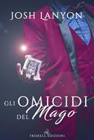 Gli omicidi del mago. L'arte del delitto. Vol. 3