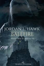 Balefire. Whyborne & Griffin. Vol. 10