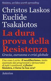 La dura prova delle resistenza. Grecia, eurozona e crisi globale
