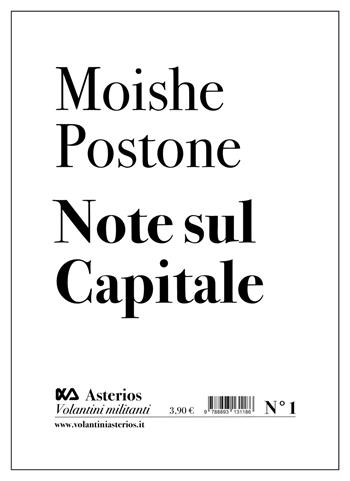 Note sul Capitale - Moishe Postone - Libro Asterios 2019, Volantini militanti | Libraccio.it