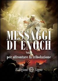 Messaggi di Enoch. Vol. 5: Per affrontare la tribolazione.  - Libro Edizioni Segno 2017 | Libraccio.it