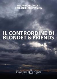 Il contrordine di Blondet & Friends - Maurizio Blondet, Anselmo Pession - Libro Edizioni Segno 2017 | Libraccio.it