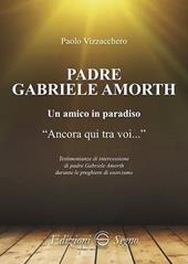 Padre Gabriele Amorth. Un amico in paradiso