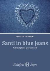 Santi in blue jeans. Nativi digitali e generazione Z