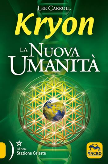 Kryon. La nuova umanità - Lee Carroll - Libro Macro Edizioni 2018, Nuova saggezza | Libraccio.it