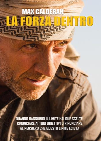 La forza dentro - Max Calderan - Libro Youcanprint 2015, Tempo libero | Libraccio.it