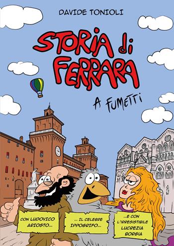 Storia di Ferrara a fumetti - Davide Tonioli - Libro Youcanprint 2015 | Libraccio.it