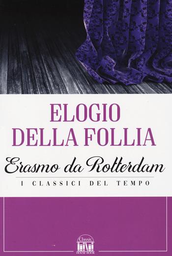 Elogio alla follia - Erasmo da Rotterdam - Libro 2M 2022, Classic House Book | Libraccio.it