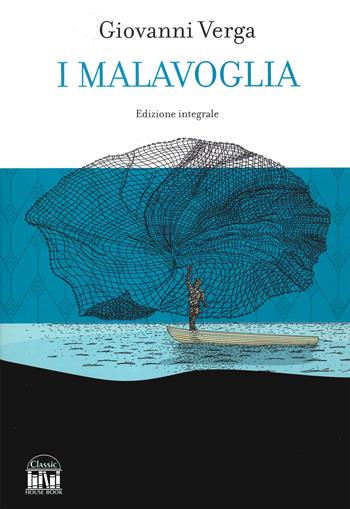 I Malavoglia - Giovanni Verga - Libro 2M 2023, Classic House Book | Libraccio.it