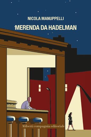Merenda da Hadelman - Nicola Manuppelli - Libro Compagnia Editoriale Aliberti 2016, The Outlaws | Libraccio.it