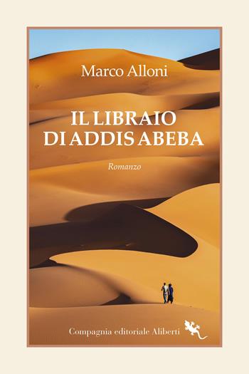 Il libraio di Addis Abeba - Marco Alloni - Libro Compagnia Editoriale Aliberti 2024, I libri della Salamandra | Libraccio.it