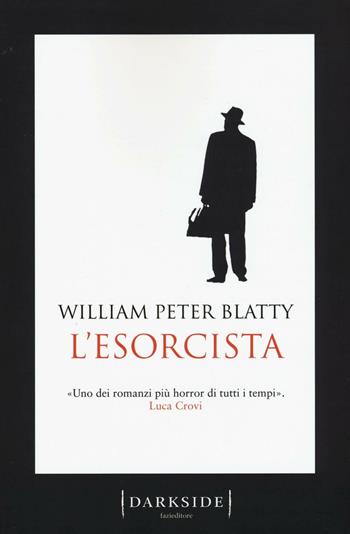 L' esorcista - William Peter Blatty - Libro Fazi 2016, Darkside | Libraccio.it