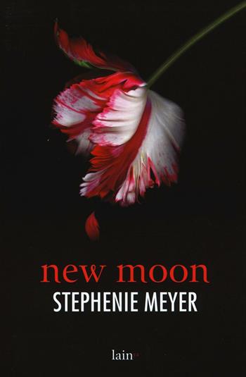 New moon - Stephenie Meyer - Libro Fazi 2016, Lain ya | Libraccio.it