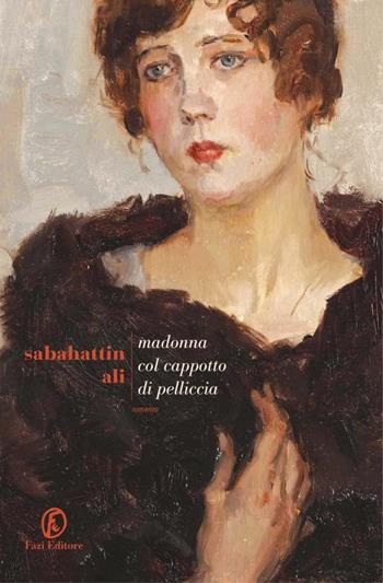 Madonna col cappotto di pelliccia - Sabahattin Ali - Libro Fazi 2019, Le strade | Libraccio.it