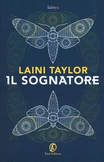 Il sognatore - Laini Taylor - Libro Fazi 2018, Lain ya | Libraccio.it