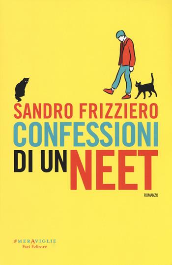Confessioni di un neet - Sandro Frizziero - Libro Fazi 2018, Le meraviglie | Libraccio.it
