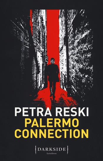 Palermo Connection - Petra Reski - Libro Fazi 2018, Darkside | Libraccio.it