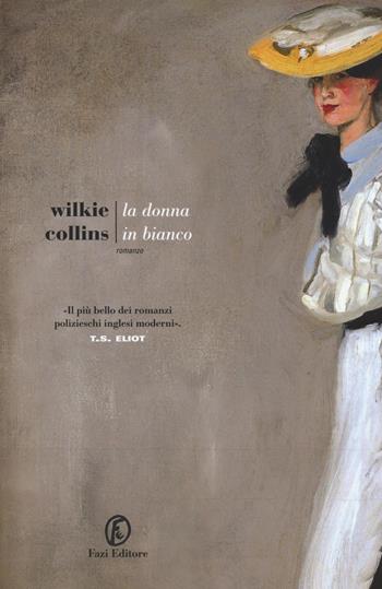 La donna in bianco - Wilkie Collins - Libro Fazi 2018, Le strade | Libraccio.it