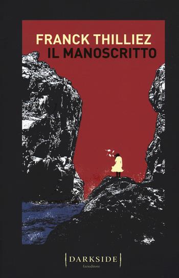Il manoscritto - Franck Thilliez - Libro Fazi 2019, Darkside | Libraccio.it