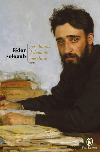 Peredonov, il demone meschino - Fëdor Sologub - Libro Fazi 2019, Le strade | Libraccio.it