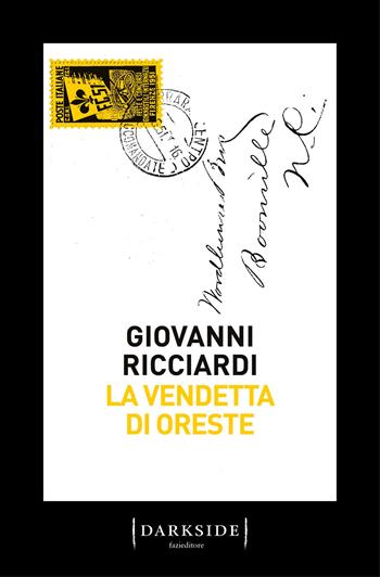 La vendetta di Oreste. La nuova indagine del commissario Ponzetti - Giovanni Ricciardi - Libro Fazi 2019, Darkside | Libraccio.it