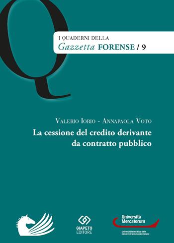 La cessione del credito derivante da contratto pubblico - Valerio Iorio, Annapaola Voto - Libro Giapeto 2021 | Libraccio.it