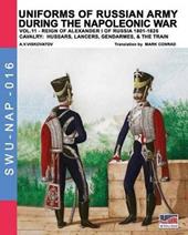 Uniforms of Russian army during the Napoleonic war. Vol. 10: Reign of Alexander I of Russia 1801-1825. Cavalry: cuirassiers, dragoons & horse-jägers.