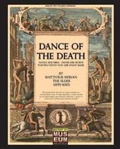 Dance of the death-Danza macabra-Danse des morts-Todten-Tantz von der Stadt Basel di Matthäus Merian The Elder (1593-1850)