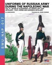 Uniforms of Russian army during the Napoleonic war. Vol. 12: Artillery: foot, horse and garrison artillery.