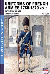 Uniforms of French army 1750-1870. Vol. 1