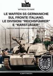 Le Waffen SS germaniche sul fronte italiano. Le divisioni «Reichsführer» e «Karstjäger»
