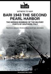 Bari 1943: the second Pearl Harbor. Nuova ediz.