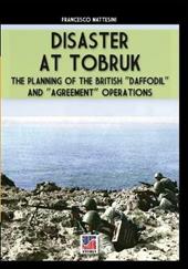 Disaster at Tobruk. Nuova ediz.