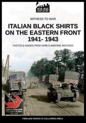 Italian black shirts on the Eastern front 1941-1943. Nuova ediz.