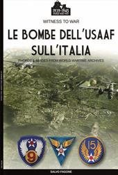 Le bombe dell'USAAF sull'Italia. Ediz. illustrata