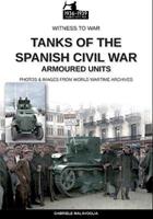 Tanks of the Spanish Civil War - Gabriele Malavoglia - Libro Soldiershop 2022, Witness to War | Libraccio.it