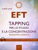   EFT. Tapping per lo studio e la concentrazione. Programma completo