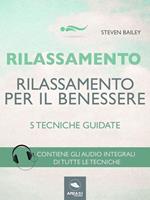   Rilassamento per il benessere. 5 tecniche guidate