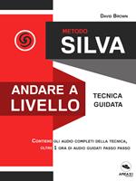 Metodo Silva. Andare a livello. Tecnica guidata