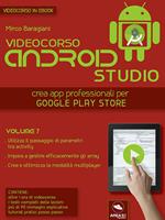   Videocorso Android Studio. Crea app professionali per Google Play Store. Vol. 7