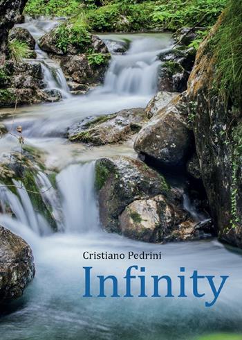 Infinity - Cristiano Pedrini - Libro Youcanprint 2017 | Libraccio.it