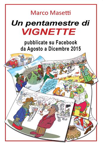 Un pentamestre di vignette su Facebook - Marco Masetti - Libro Youcanprint 2016, Tempo libero | Libraccio.it