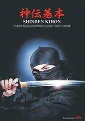 Shinden Kihon: técnicas básicas de combate sin armas ninja y samurai.