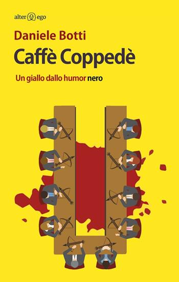 Caffè Coppedè. Un giallo dallo humor nero - Daniele Botti - Libro Alter Ego 2016, Specchi | Libraccio.it
