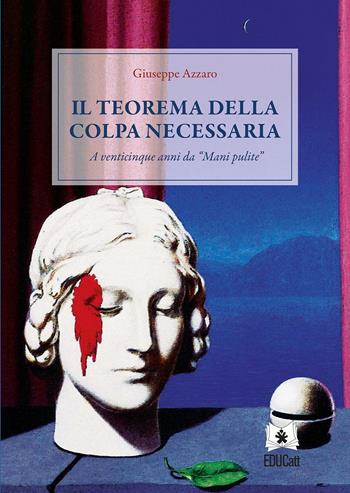 Il teorema della colpa necessaria - Giuseppe Azzaro - Libro EDUCatt Università Cattolica 2016 | Libraccio.it