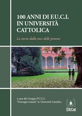 100 anni di F.U.C.I. in Università Cattolica. La storia dalla voce delle persone