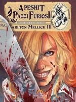   Apeshit. Pazzi furiosi