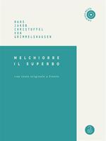   Melchiorre il superbo. Testo tedesco a fronte. Ediz. bilingue