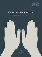   Le mani in faccia