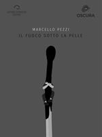   Il fuoco sotto la pelle